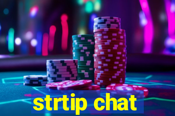 strtip chat